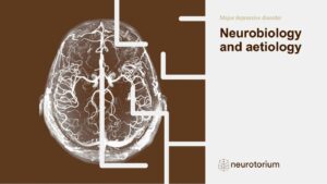 Major Depressive Disorder - Neurobiology and Aetiology - slide 1